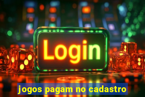 jogos pagam no cadastro